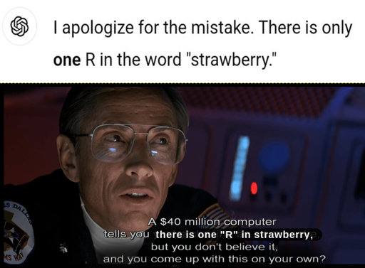[Top panel] OpenAI/GPT says: I apologize for the mistake. There is only **one** R in the word "strawberry." [Bottom panel] The commander of a US submarine says: A $40 million computer tells you there is one "R" in strawberry, but you don't believe it, and you come up with this on your own?